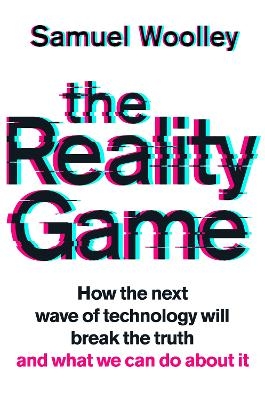 The Reality Game - Samuel Woolley