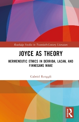 Joyce as Theory - Gabriel Renggli