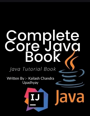 Complete Core Java Tutorial Book - Kailash Chandra