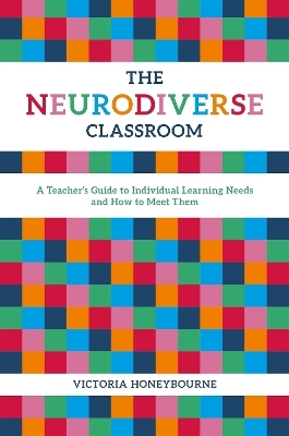 The Neurodiverse Classroom - Victoria Honeybourne