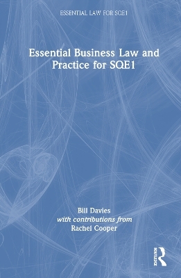 Essential Business Law and Practice for SQE1 - Bill Davies