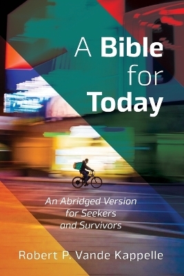 A Bible for Today - Robert P Vande Kappelle