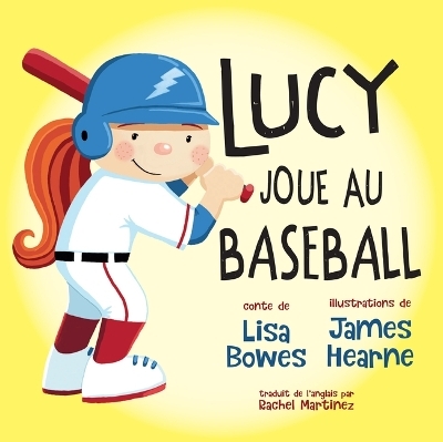 Lucy Joue Au Baseball - Lisa Bowes