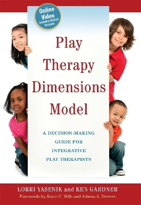 Play Therapy Dimensions Model - Ken Gardner, Lorri Yasenik