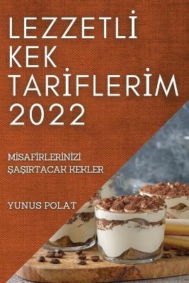 Lezzetl&#304; Kek Tar&#304;fler&#304;m 2022 - Yunus Polat