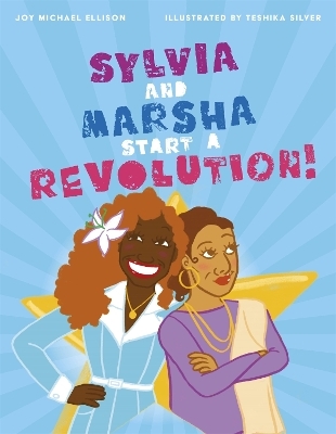 Sylvia and Marsha Start a Revolution! - Joy Ellison