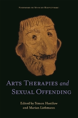 Arts Therapies and Sexual Offending - 