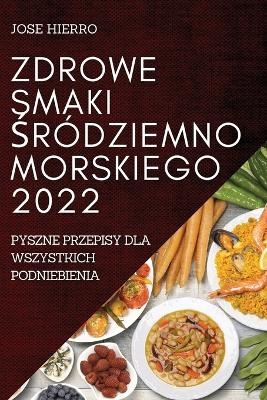 Zdrowe Smaki &#346;ródziemnomorskiego 2022 - Jose Hierro