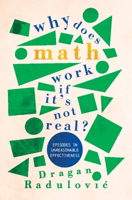 Why Does Math Work … If It's Not Real? - Dragan Radulović