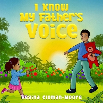 I Know My Father's Voice - Regina Cloman-Moore