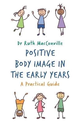 Positive Body Image in the Early Years - Ruth MacConville