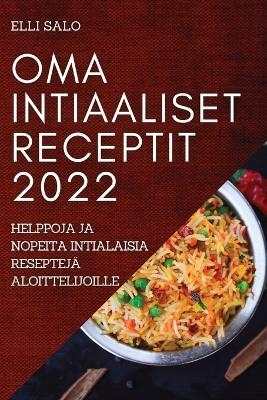 Oma Intiaaliset Receptit 2022 - Elli Salo