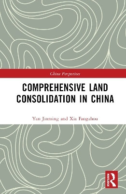 Comprehensive Land Consolidation in China - Yan Jinming, Xia Fangzhou