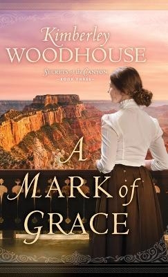 Mark of Grace - Kimberley Woodhouse