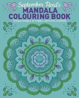 September Reed's Mandala Colouring Book - September Reed