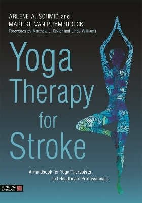Yoga Therapy for Stroke - Arlene A. Schmid, Marieke van Puymbroeck