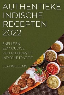 Authentieke Indische Recepten 2022 - Levi Willems