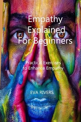 Empathy Explained For Beginners - Eva Rivers