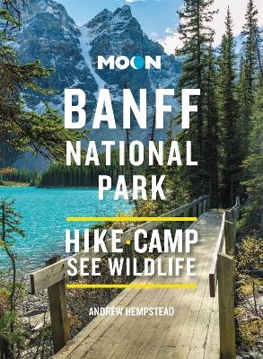 Moon Banff National Park (Fourth Edition) - Andrew Hempstead