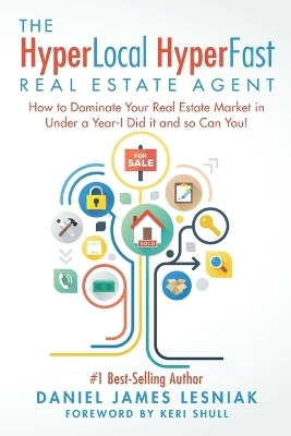 The HyperLocal HyperFast Real Estate Agent - Daniel James Lesniak