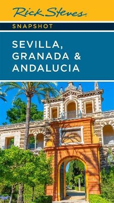 Rick Steves Snapshot Sevilla, Granada & Andalucia (Seventh Edition) - Rick Steves