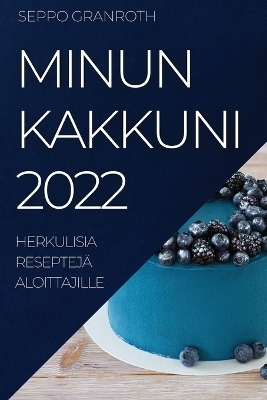 Minun Kakkuni 2022 - Seppo Granroth