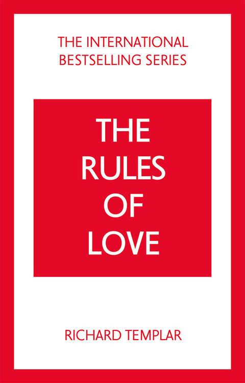 The Rules of Love: A Personal Code for Happier, More Fulfilling Relationships - Richard Templar