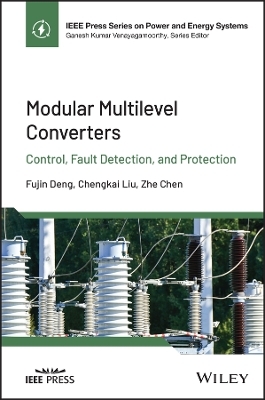 Modular Multilevel Converters - Fujin Deng, Chengkai Liu, Zhe Chen