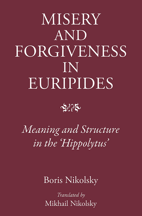 Misery and Forgiveness in Euripides -  Boris Nikolsky