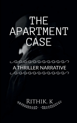 The Apartment Case - Rithik K