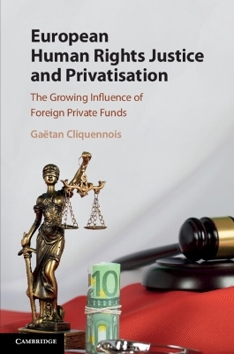 European Human Rights Justice and Privatisation - Gaëtan Cliquennois