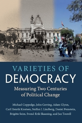 Varieties of Democracy - Michael Coppedge, John Gerring, Adam Glynn, Carl Henrik Knutsen, Staffan I. Lindberg