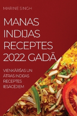 Manas Indijas Receptes 2022. Gad&#256; - Marine Singh