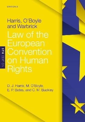 Harris, O'Boyle, and Warbrick: Law of the European Convention on Human Rights - David Harris, Michael O'Boyle, Ed Bates, Carla M. Buckley