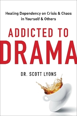Addicted to Drama - Scott Lyons