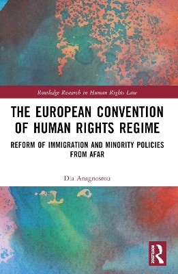 The European Convention of Human Rights Regime - Dia Anagnostou