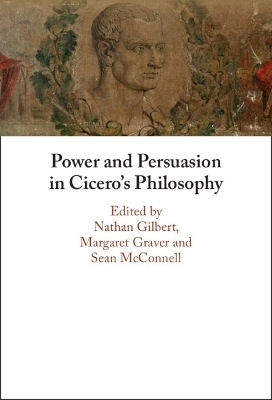 Power and Persuasion in Cicero's Philosophy - 