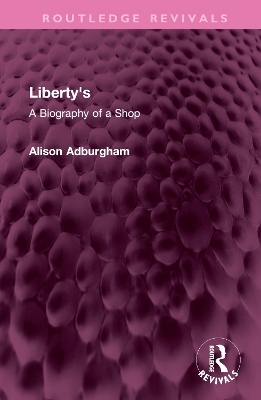 Liberty's - Alison Adburgham