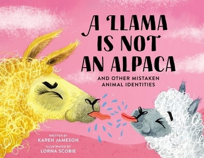 A Llama Is Not an Alpaca - Karen Jameson