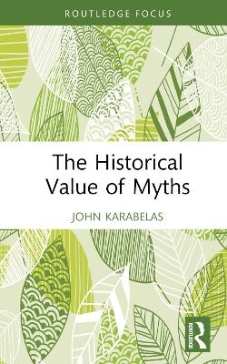 The Historical Value of Myths - John Karabelas