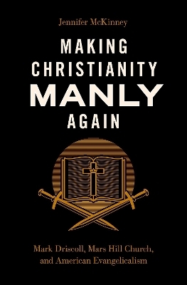 Making Christianity Manly Again - Jennifer McKinney