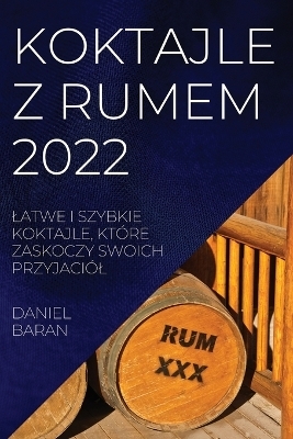 Koktajle Z Rumem 2022 - Daniel Baran