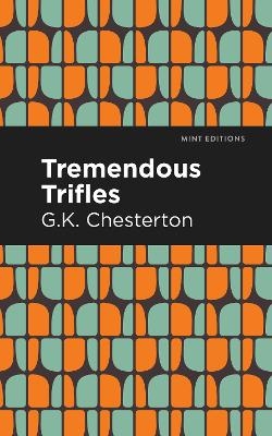 Tremendous Trifles - G. K. Chesterton