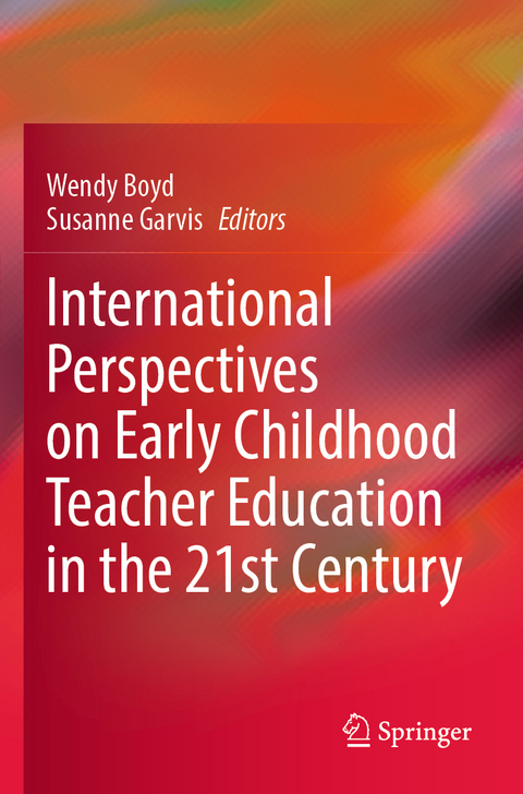 International Perspectives on Early Childhood Teacher Education in the 21st Century - 