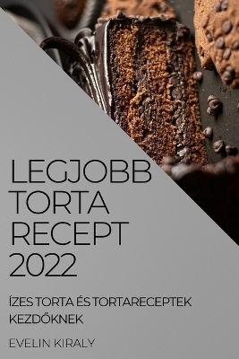 Legjobb Torta Recept 2022 - Evelin Kiraly