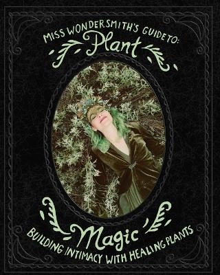 Plant Magic - Miss Wondersmith