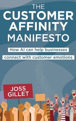 The Customer Affinity Manifesto - Joss Gillet