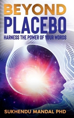 Beyond Placebo - Sukhendu Mandal Phd