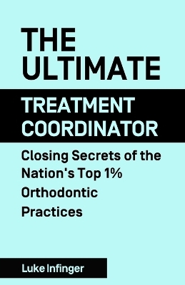 The Ultimate Treatment Coordinator - Luke Infinger