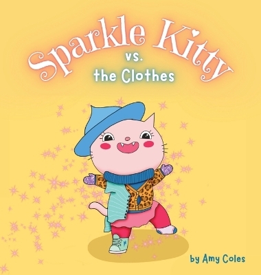 Sparkle Kitty vs. the Clothes - Amy Coles